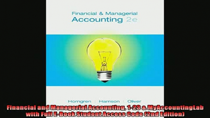 EBOOK ONLINE  Financial and Managerial Accounting 123  MyAccountingLab with Full EBook Student Access READ ONLINE