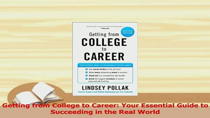 PDF  Getting from College to Career Your Essential Guide to Succeeding in the Real World Read Full Ebook