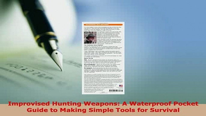 PDF  Improvised Hunting Weapons A Waterproof Pocket Guide to Making Simple Tools for Survival Free Books