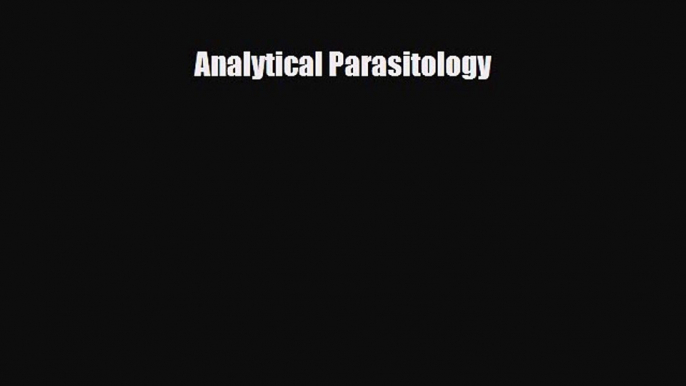 [PDF] Analytical Parasitology Download Full Ebook