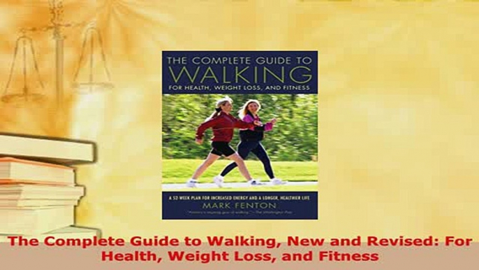 PDF  The Complete Guide to Walking New and Revised For Health Weight Loss and Fitness  EBook