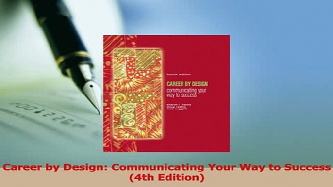 Read  Career by Design Communicating Your Way to Success 4th Edition Ebook Free