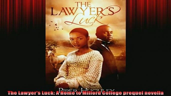 READ THE NEW BOOK   The Lawyers Luck A Home to Milford College prequel novella  FREE BOOOK ONLINE