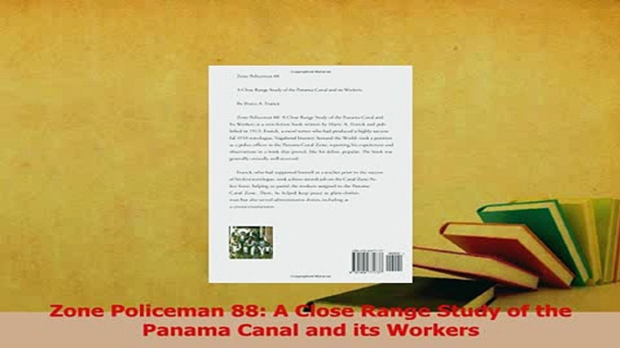 Read  Zone Policeman 88 A Close Range Study of the Panama Canal and its Workers Ebook Free