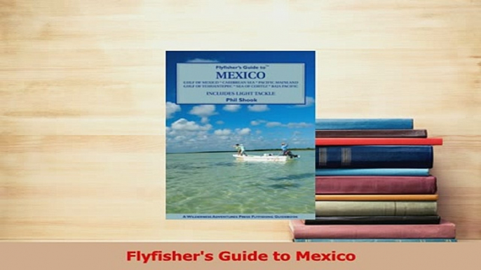 PDF  Flyfishers Guide to Mexico Download Online