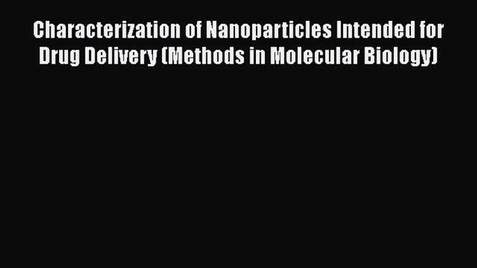 PDF Characterization of Nanoparticles Intended for Drug Delivery (Methods in Molecular Biology)