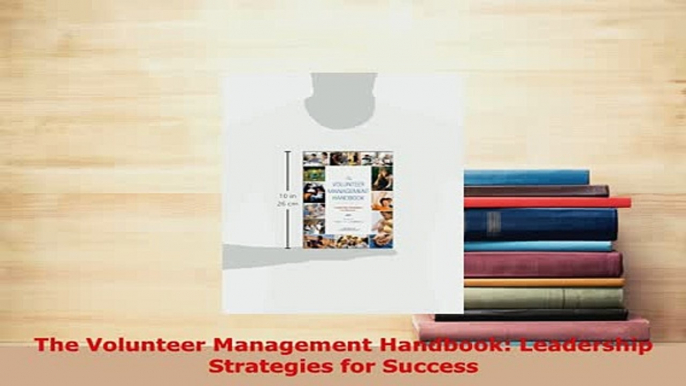 PDF  The Volunteer Management Handbook Leadership Strategies for Success Download Online