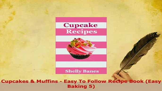 PDF  Cupcakes  Muffins  Easy To Follow Recipe Book Easy Baking 5 Download Full Ebook