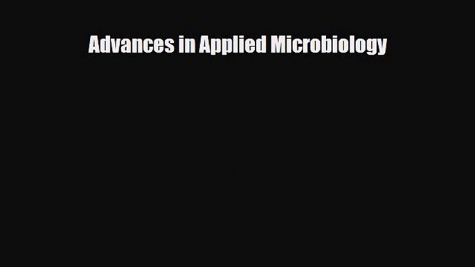 [PDF] Advances in Applied Microbiology Download Online