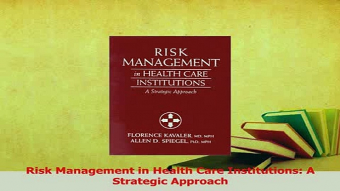 Read  Risk Management in Health Care Institutions A Strategic Approach Ebook Free