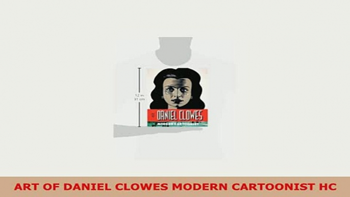 PDF  ART OF DANIEL CLOWES MODERN CARTOONIST HC Ebook