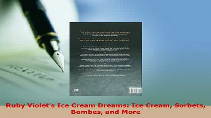 Download  Ruby Violets Ice Cream Dreams Ice Cream Sorbets Bombes and More Download Full Ebook
