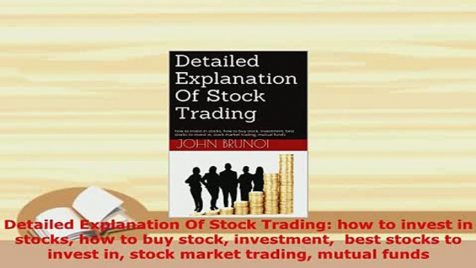 PDF  Detailed Explanation Of Stock Trading how to invest in stocks how to buy stock investment Download Online