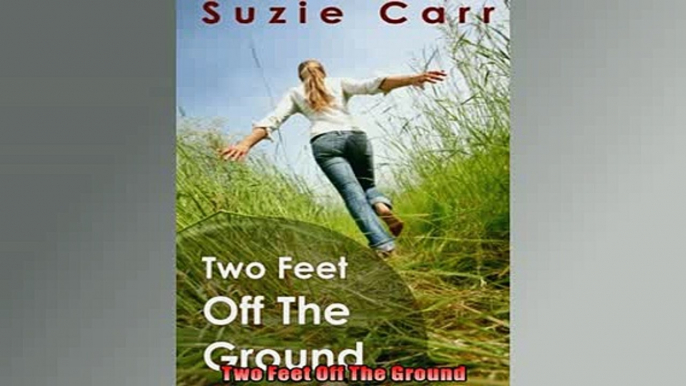 Free PDF Downlaod  Two Feet Off The Ground READ ONLINE