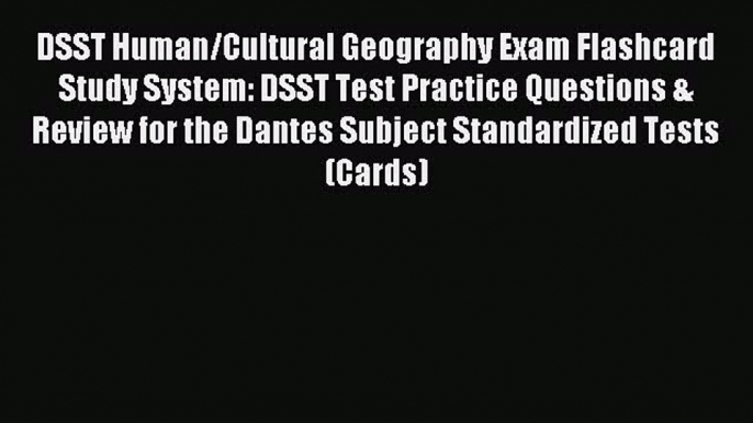 Read DSST Human/Cultural Geography Exam Flashcard Study System: DSST Test Practice Questions