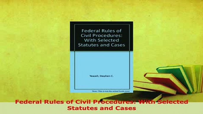 PDF  Federal Rules of Civil Procedures With Selected Statutes and Cases Free Books