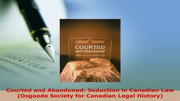 PDF  Courted and Abandoned Seduction in Canadian Law Osgoode Society for Canadian Legal  Read Online