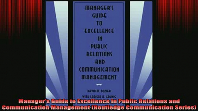 READ book  Managers Guide to Excellence in Public Relations and Communication Management Routledge Full EBook