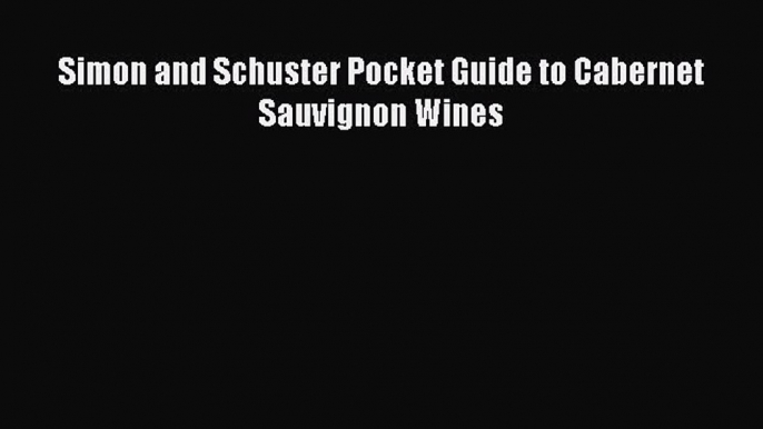 Download Simon and Schuster Pocket Guide to Cabernet Sauvignon Wines Ebook Online