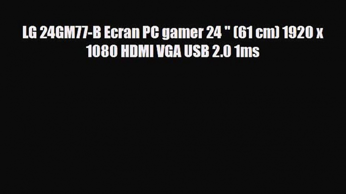 LG 24GM77-B Ecran PC gamer 24  (61 cm) 1920 x 1080 HDMI VGA USB 2.0 1ms