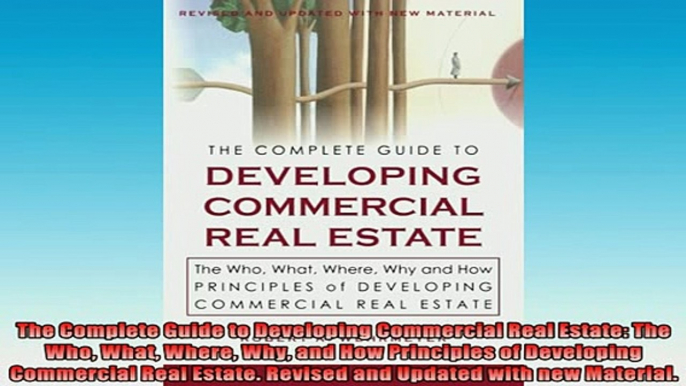 READ book  The Complete Guide to Developing Commercial Real Estate The Who What Where Why and How Full Free