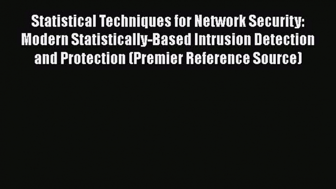 [PDF] Statistical Techniques for Network Security: Modern Statistically-Based Intrusion Detection