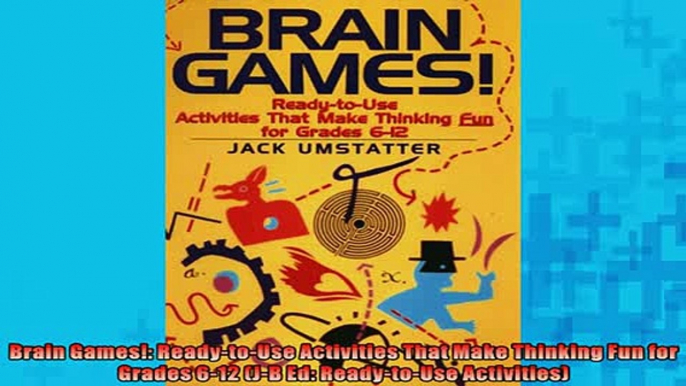 EBOOK ONLINE  Brain Games ReadytoUse Activities That Make Thinking Fun for Grades 612 JB Ed  FREE BOOOK ONLINE