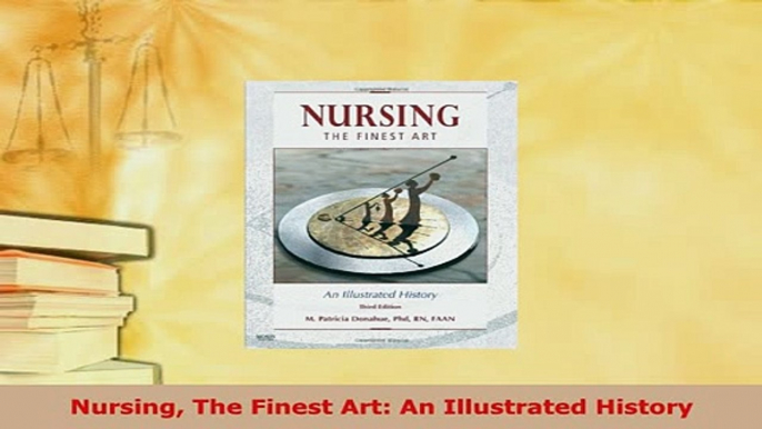 PDF  Nursing The Finest Art An Illustrated History Download Full Ebook