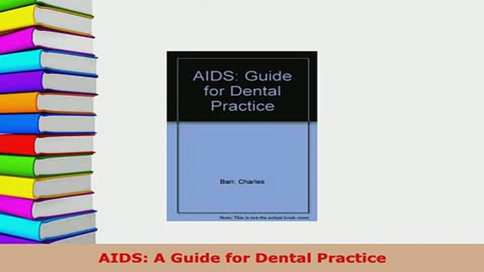 Download  AIDS A Guide for Dental Practice Read Online