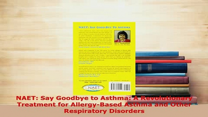 Download  NAET Say Goodbye to Asthma A Revolutionary Treatment for AllergyBased Asthma and Other Read Online