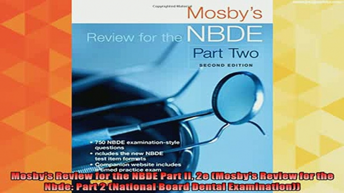 read here  Mosbys Review for the NBDE Part II 2e Mosbys Review for the Nbde Part 2 National