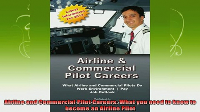 best book  Airline and Commercial Pilot Careers What you need to know to become an Airline Pilot