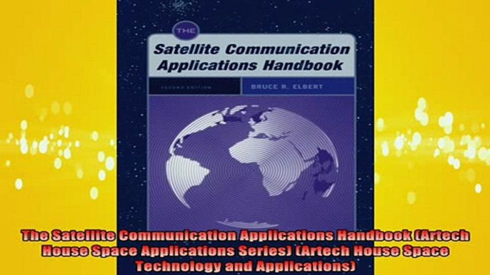 DOWNLOAD FREE Ebooks  The Satellite Communication Applications Handbook Artech House Space Applications Series Full EBook