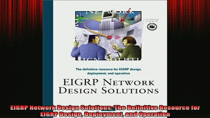 READ book  EIGRP Network Design Solutions The Definitive Resource for EIGRP Design Deployment and Full EBook