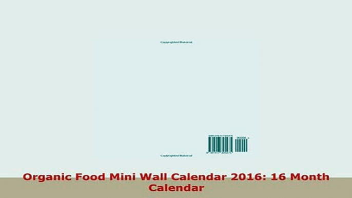 Download  Organic Food Mini Wall Calendar 2016 16 Month Calendar Download Online