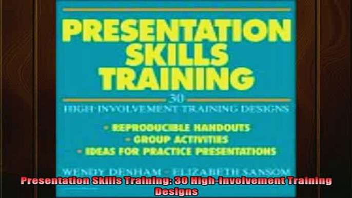 READ book  Presentation Skills Training 30 HighInvolvement Training Designs Full Free