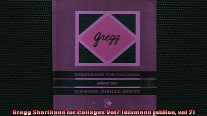 READ book  Gregg Shorthand for Colleges Vol2 diamond jubilee vol 2 Free Online