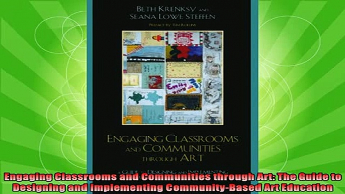 read here  Engaging Classrooms and Communities through Art The Guide to Designing and Implementing