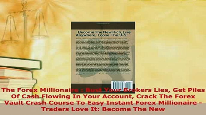 PDF  The Forex Millionaire  Bust Your Brokers Lies Get Piles Of Cash Flowing In Your Account Download Full Ebook