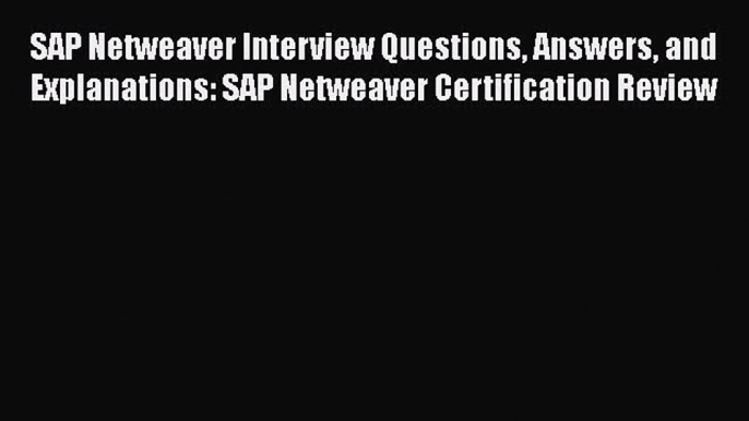 [PDF] SAP Netweaver Interview Questions Answers and Explanations: SAP Netweaver Certification