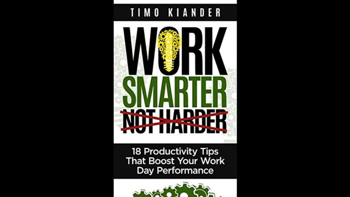 Work Smarter Not Harder 18 Productivity Tips That Boost Your Work Day Performance