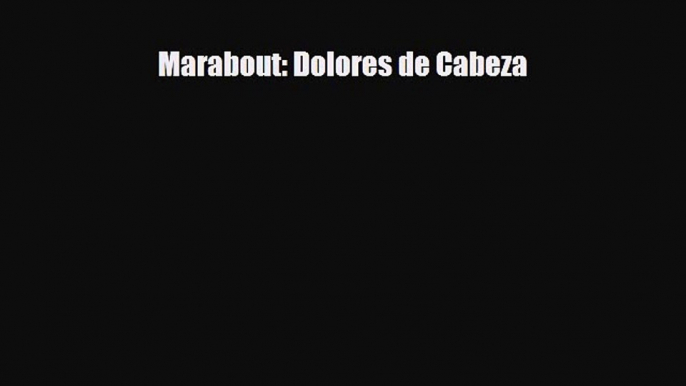 [PDF] Marabout: Dolores de Cabeza Download Online