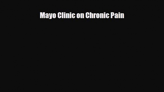 [PDF] Mayo Clinic on Chronic Pain Download Online