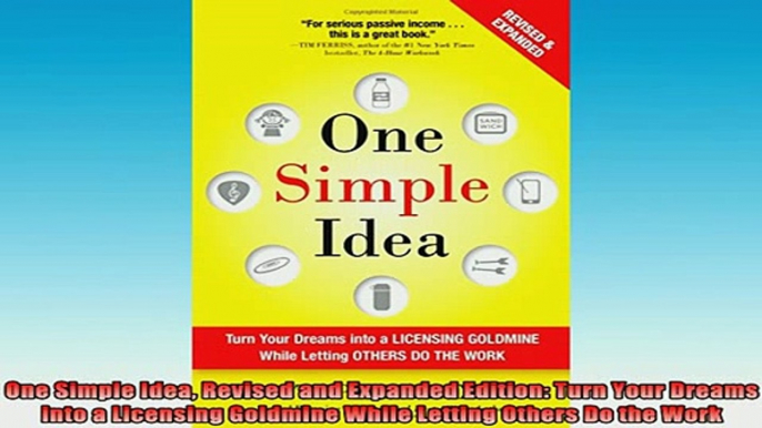 READ book  One Simple Idea Revised and Expanded Edition Turn Your Dreams into a Licensing Goldmine Free Online