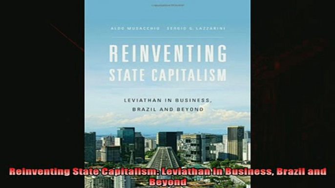 For you  Reinventing State Capitalism Leviathan in Business Brazil and Beyond