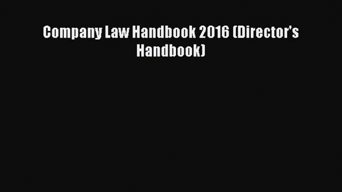 [PDF] Company Law Handbook 2016 (Director's Handbook) Free Books