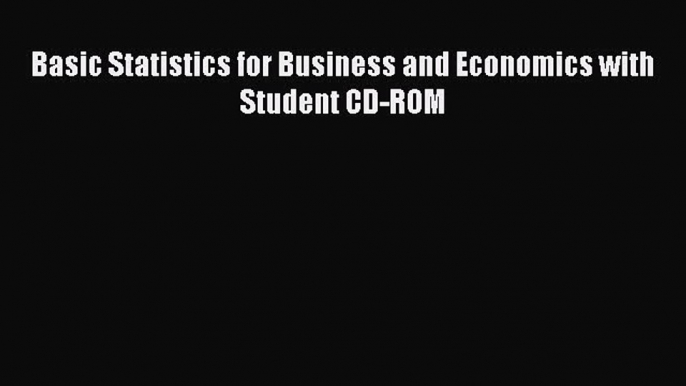 Read Basic Statistics for Business and Economics with Student CD-ROM Ebook Free