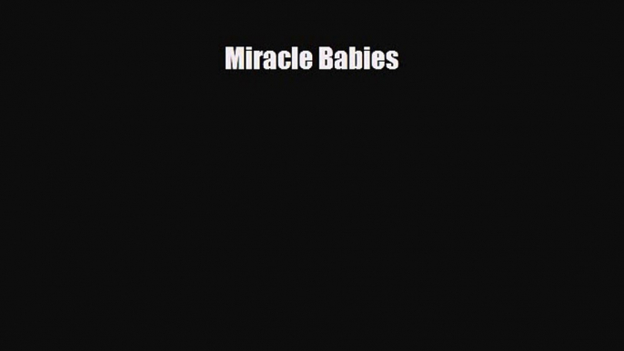 Download Miracle Babies Read Online