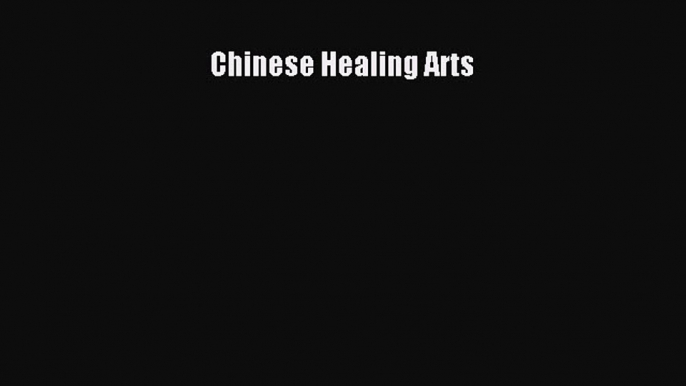 Read Chinese Healing Arts Ebook Free