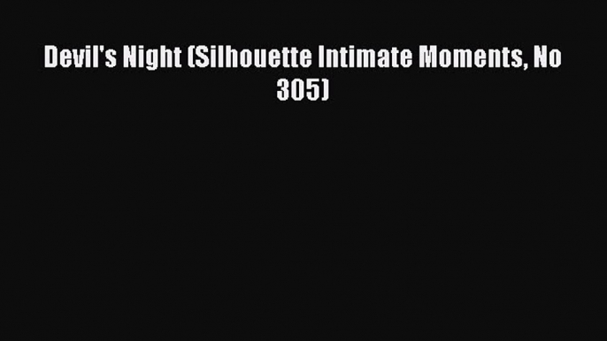 Download Devil's Night (Silhouette Intimate Moments No 305) Ebook Online